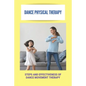Dance Physical Therapy: Steps And Effectiveness Of Dance Movement Therapy: Types Of Dance Therapy - Paperback