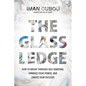 The Glass Ledge: How to Break Through Self-Sabotage, Embrace Your Power, and Create Your Success - Hardcover
