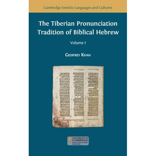 The Tiberian Pronunciation Tradition of Biblical Hebrew, Volume 1 - Hardcover