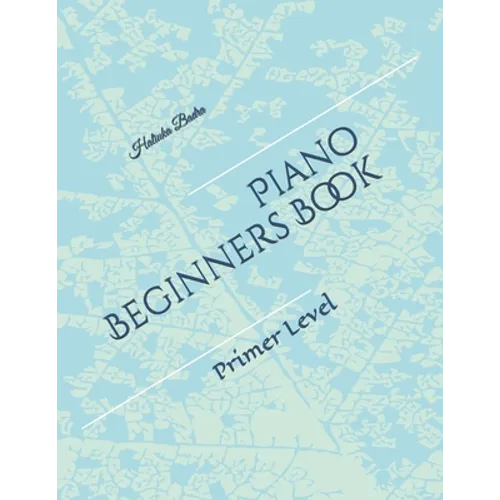 Piano Beginners Book: Primer Level - Paperback