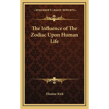 The Influence of The Zodiac Upon Human Life - Hardcover