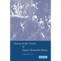 Drama at the Courts of Queen Henrietta Maria - Paperback