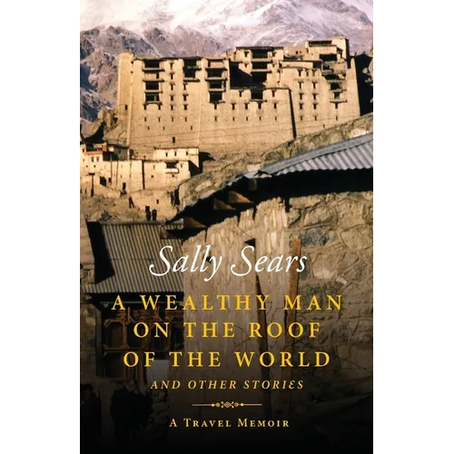 A Wealthy Man on the Roof of the World and Other Stories - Paperback