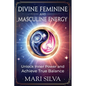 Divine Feminine and Masculine Energy: Unlock Inner Power and Achieve True Balance - Paperback