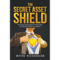 The Secret Asset Shield - Paperback