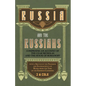 Russia and the Russians - Comprising an Account of the Czar Nicholas and the House of Romanoff with a Sketch of the Progress and Encroachents of Russi - Paperback