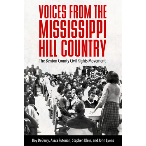 Voices from the Mississippi Hill Country: The Benton County Civil Rights Movement - Paperback
