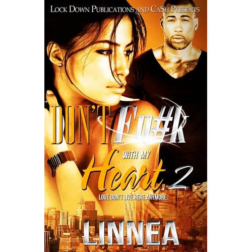 Don't Fu#k With My Heart 2: Love Don't Live Here Anymore - Paperback