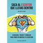 Saca Al Escritor Que Llevas Dentro: Ejercicios, Trucos Y Consejos Para Poner En Marcha Tu Escritura - Paperback