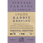 Utility Rabbit Keeping - For Food and Fur - With Hints on Exhibition Rabbit Keeping - Paperback
