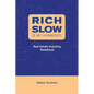 Rich Slow Is My Homeboy: Real Estate Investing Redefined - Paperback
