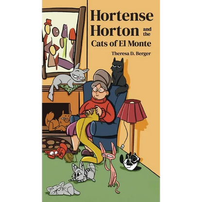Hortense Horton and the Cats of El Monte - Hardcover