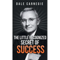 The Little Recognized Secret of Success - Hardcover