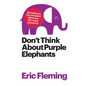 Don't Think About Purple Elephants - Paperback