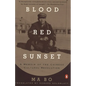 Blood Red Sunset: A Memoir of the Chinese Cultural Revolution - Paperback
