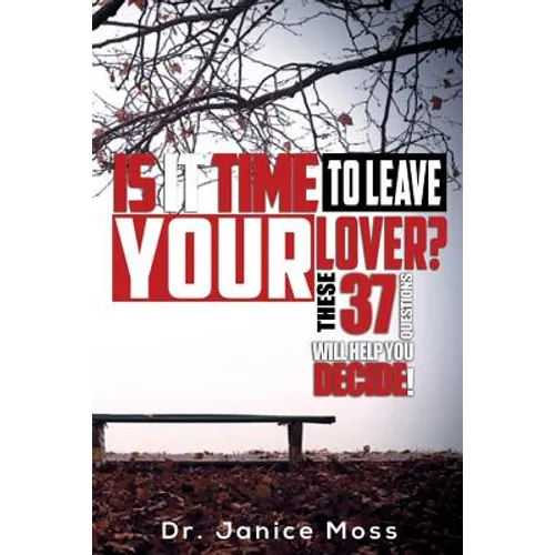 Is it Time to Leave Your Lover?: These 37 Questions Will Help you to Decide - Paperback