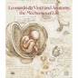 Leonardo Da Vinci and Anatomy: The Mechanics of Life - Paperback