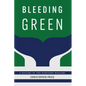 Bleeding Green: A History of the Hartford Whalers - Hardcover