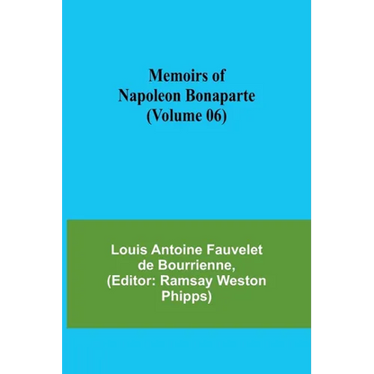 Memoirs of Napoleon Bonaparte (Volume 06) - Paperback