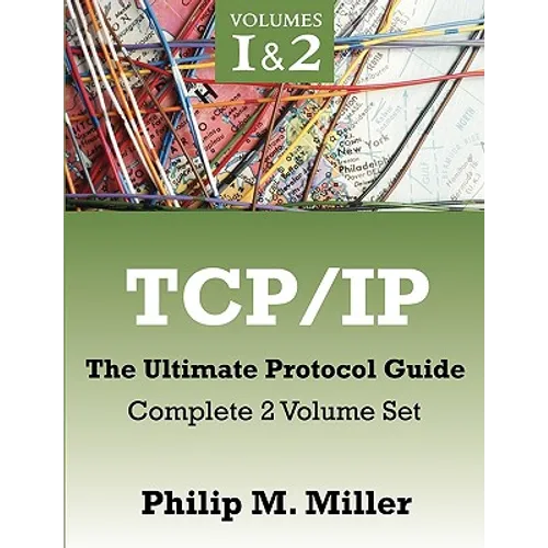 TCP/IP - The Ultimate Protocol Guide: Complete 2 Volume Set - Paperback