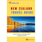New Zealand Travel Guide: Exploring Incredible Landscapes - Paperback