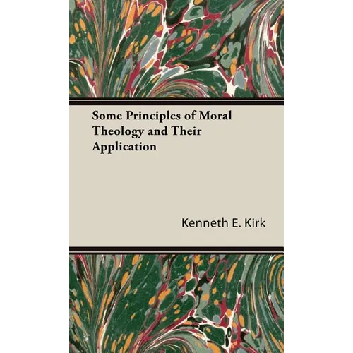 Some Principles of Moral Theology and Their Application - Hardcover