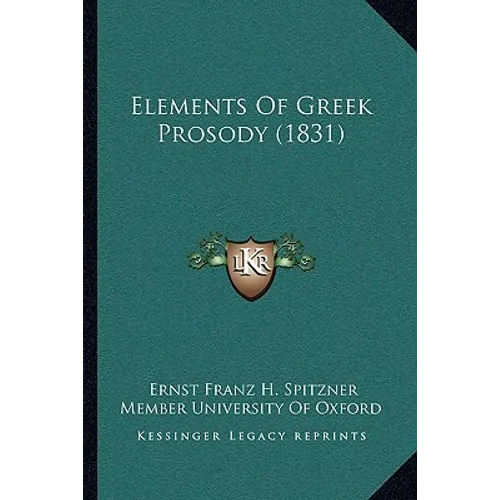 Elements Of Greek Prosody (1831) - Paperback