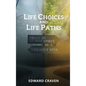 Life Choices and Life Paths - Hardcover