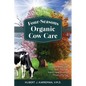 Four-Seasons Organic Cow Care - Paperback