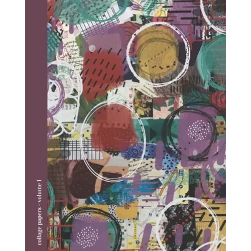 Collage Papers Volume 1: Mixed Media Designs for Collaging and Crafting - Paperback