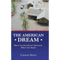 The American Dream: Where You Start Doesn't Determine Where You Finish - Hardcover
