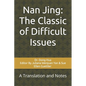Nan Jing: The Classic of Difficult Issues: A Translation and Notes - Paperback