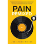 Pain Remixed: Navigating Life with Trauma, Grief, Depression and Anxiety - Paperback