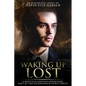 Waking Up Lost: A Mystical Fantasy Adventure - Paperback