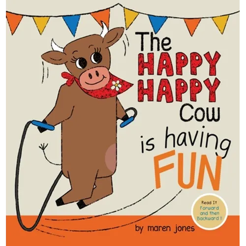 The Happy Happy Cow Is Having Fun - Hardcover