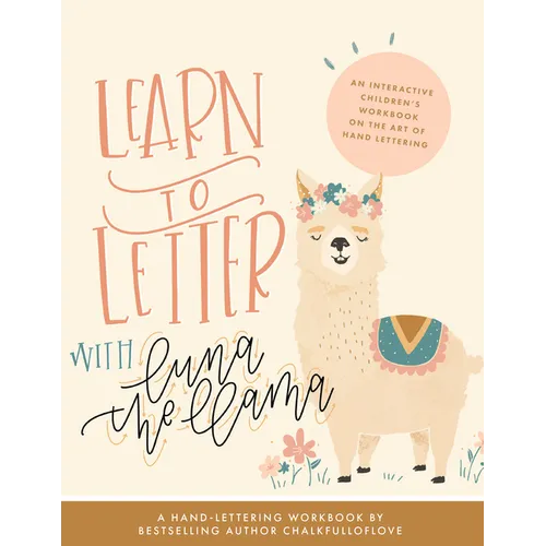 Learn to Letter with Luna the Llama: An Interactive Children's Workbook on the Art of Hand Lettering - Paperback