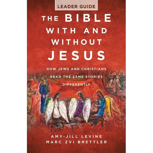 The Bible with and Without Jesus - Leader Guide: How Jews and Christians Read the Same Stories Differently - Paperback