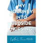 My Journey into Bedside Nursing - Paperback