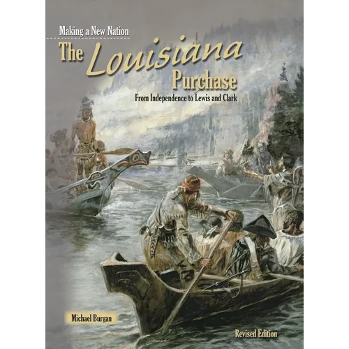 The Louisiana Purchase: From Independence to Lewis and Clark - Paperback