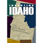 Inventing Idaho: The Gem State's Eccentric Shape - Paperback