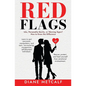 Red Flags: Icks, Personality Quirks, or Warning Signs? How to Know the Difference - Paperback