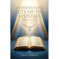 Understanding, Acts of the Apostles, Chapters 1-14: Holy Spirit Series - Paperback