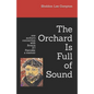 The Orchard Is Full of Sound: one author's connection with Breece D'J Pancake: a memoir - Paperback