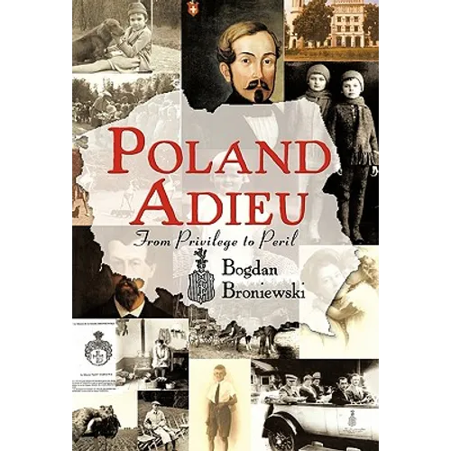 Poland Adieu: From Privilege to Peril - Hardcover