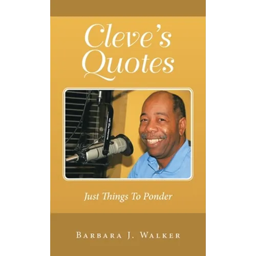 Cleve's Quotes: Just Things to Ponder - Hardcover
