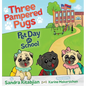Three Pampered Pugs: Pet Day at School - Hardcover