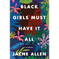 Black Girls Must Have It All - Paperback