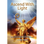 Ascend with Light - Paperback