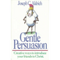 Gentle Persuasion: Creative Ways to Introduce Your Friends to Christ - Paperback