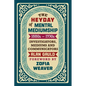 The Heyday of Mental Mediumship: 1880s - 1930s: INVESTIGATORS, MEDIUMS AND COMMUNICATORS - Paperback
